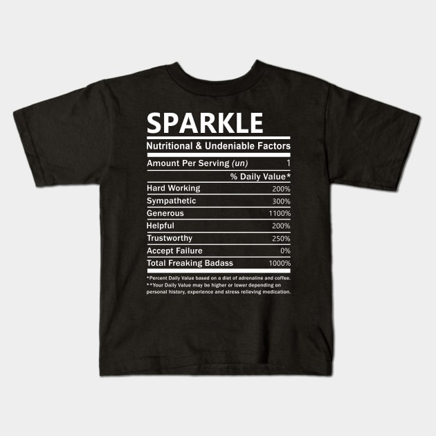 Sparkle Name T Shirt - Sparkle Nutritional and Undeniable Name Factors Gift Item Tee Kids T-Shirt by nikitak4um